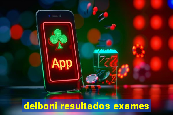 delboni resultados exames